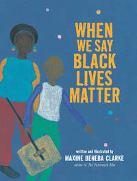 Book cover of "When We Say Black Lives Matter" by Maxine Beneba Clarke