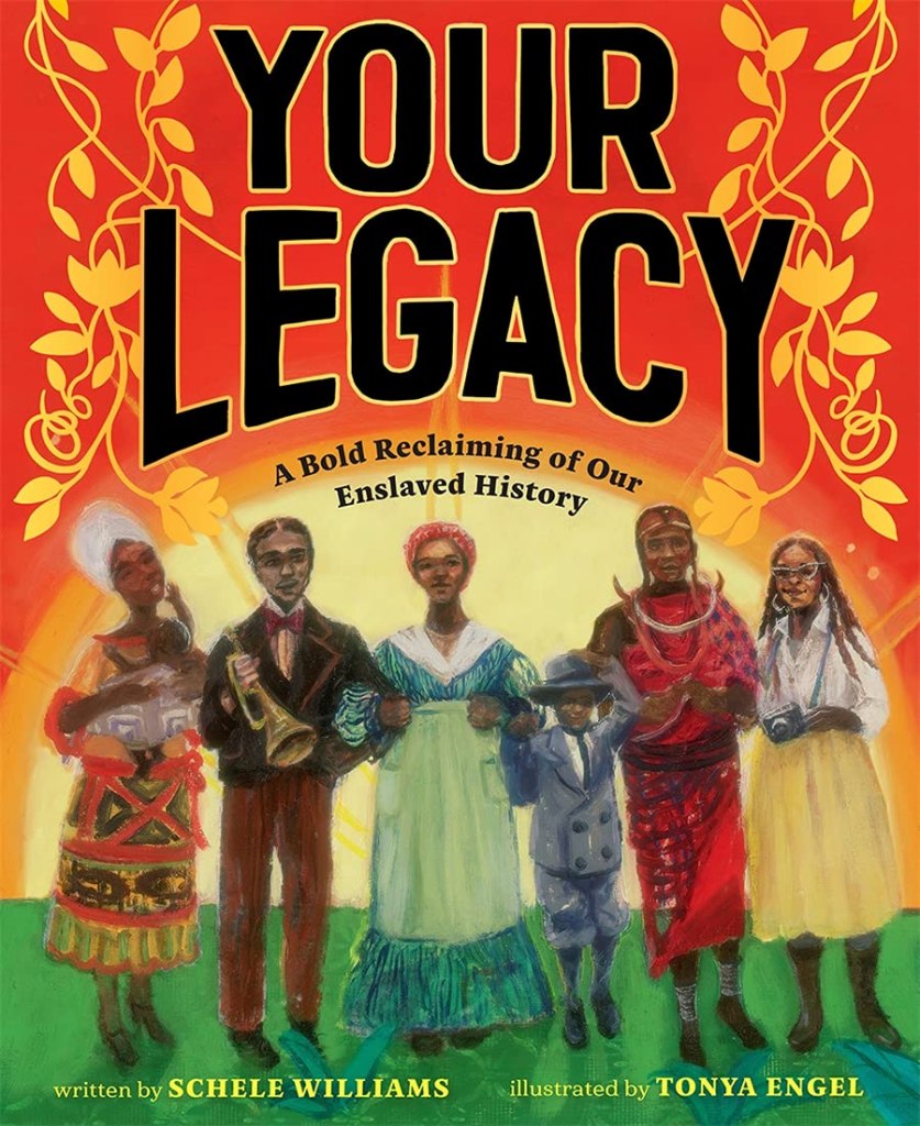 Book cover of "Your Legacy: A Bold Reclaiming of Our Enslaved History" by Schele Williams