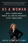 Book cover of "As a Woman: What I Learned about Power, Sex, and the Patriarchy after I Transitioned" by Paula Stone Williams