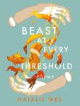 Book cover of "Beast at Every Threshold" by Natalie Wee