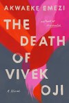 Book cover of "The Death of Vivek Oji" by Akwaeke Emezi