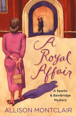 Book cover of "A Royal Affair" by Allison Montclair
