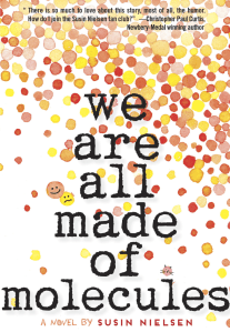 Book cover of "We Are All Made of Molecules" by Susin Neilsen.